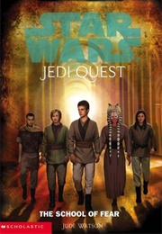 The School of Fear (Star Wars: Jedi Quest #5) (Jude Watson)