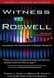 Witness to Roswell: Unmasking the 60-Year Cover-Up (Thomas J. Carey)