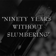 Ninety Years Without Slumbering