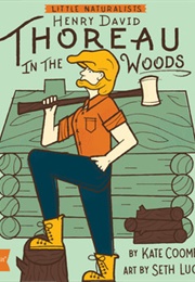 Little Naturalist: Henry David Thoreau in the Woods (Kate Coombs, Seth Lucas)
