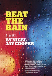 Beat the Rain (Nigel Jay Cooper)