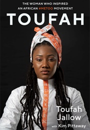 Toufah: The Woman Who Inspired an African #Metoo Movement (Toufah Jallow, Kim Pittaway)