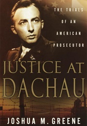 Justice at Dachau (Joshua M. Greene)