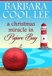 A Christmas Miracle in Pajaro Bay (Barbara Cool Lee)
