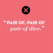 "Paradise" by Coldplay (Paradise/Pair of Dice)