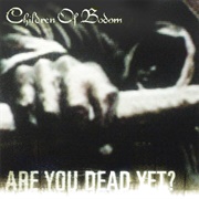 Are You Dead Yet? (Children of Bodom, 2005)