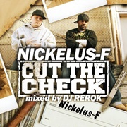 Nickelus F - Cut the Check