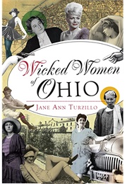 Wicked Women of Ohio (Jane Ann Turzillo)