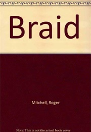 Braid (Roger Mitchell)