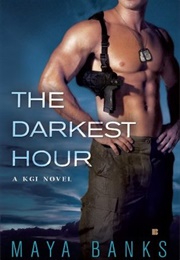 The Darkest Hour (KGI, #1) (Maya Banks)
