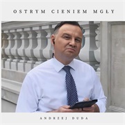 Andrzej Duda - Ostrym Cieniem Mgły