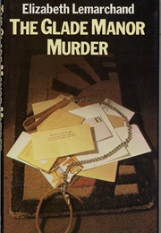 The Glade Manor Murder (Elizabeth Lemarchand)