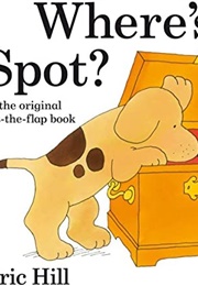 Where's Spot? (Eric Hill)