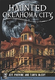 Haunted Oklahoma City (Jeff Provine)