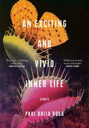 An Exiting and Vivid Inner Life (Paul Dalla Rosa)