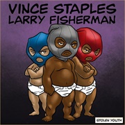 Stolen Youth (Vince Staples & Larry Fisherman, 2013)