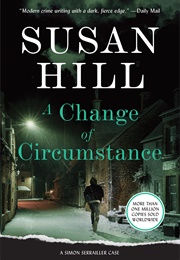 A Change of Circumstances (Susan Hill)