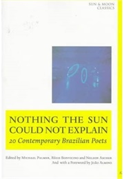 Nothing the Sun Could Not Explain (Régis Bonvicino)