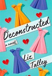 Deconstructed (Liz Talley)