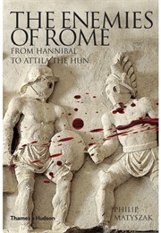 The Enemies of Rome (Philip Matyszak)
