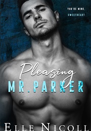 Pleasing Mr. Parker (Elle Nicoll)