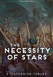 The Necessity of Stars (E. Catherine Tobler)