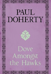Dove Amongst the Hawks (Paul Doherty)