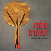 Robin Trower - Roots and Branches