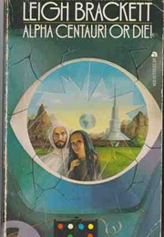 Alpha Centauri or Die! (Leigh Brackett)