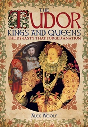 The Tudor Kings and Queens (Alex Woolf)