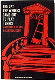 The Day the Whores Came Out to Play Tennis (Kopit)