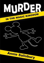 Murder in the Magic Kingdom (Annie Salisbury)