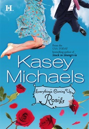 Everything&#39;s Coming Up Rosie (Kasey Michaels)