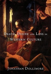 Death, Desire and Loss in Western Culture (Jonathan Dollimore)