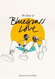 The Days of Bluegrass Love (Edward Van De Vendel)