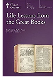 Life Lessons From the Great Books (J. Rufus Fears)