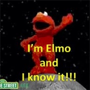 I'm Elmo and I Know It