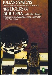 The Tigers of Subtopia (Julian Symons)