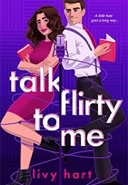 Talk Flirty to Me (Livy Hart)