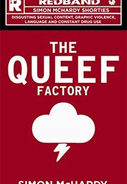 The Queef Factory (Simon Mchardy)