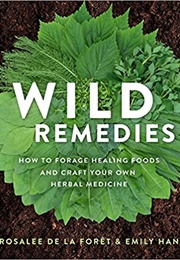 Wild Remedies (Rosalee De La Foret)