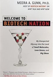 Welcome to Biotech Nation (Moira A. Gunn)
