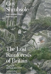 The Lost Rainforests of Britain (Guy Shrubsole)