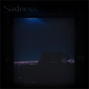 Sadness - Somewhere Along Our Memory