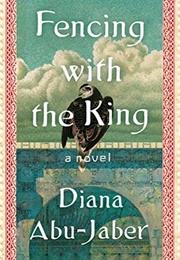 Fencing With the King (Diana Abu-Jaber)