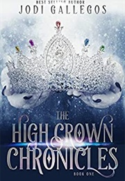The High Crown Chronicles (Jodi Gallegos)