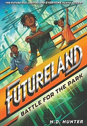 Futureland: Battle for the Park (H. D. Hunter)