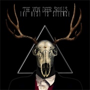 The Von Deer Skulls