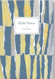 Field Notes (Anna Selby)