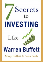 Seven Secrets to Investing Like Warren Buffett (Mary Buffett and Sean Seah)